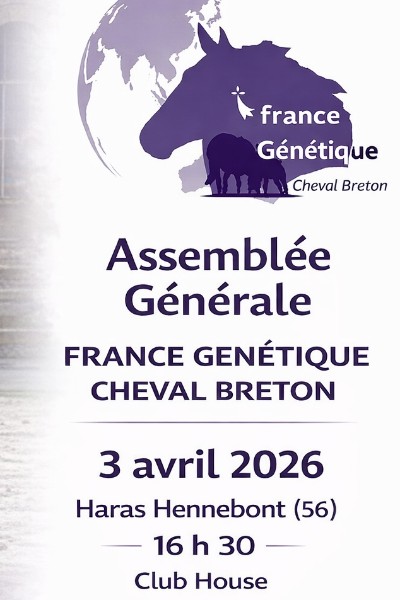 Assemblée Générale France Génétique Cheval Breton - 03 avril _ Haras d'Hennebont